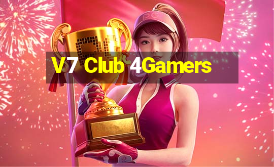 V7 Club 4Gamers