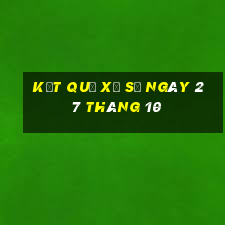 kết quả xổ số ngày 27 tháng 10