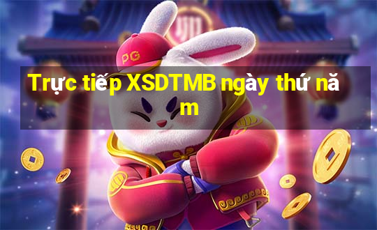 Trực tiếp XSDTMB ngày thứ năm