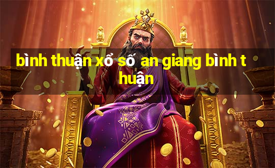 bình thuận xổ số an giang bình thuận