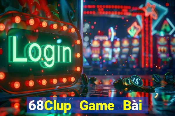 68Clup Game Bài Mậu Binh