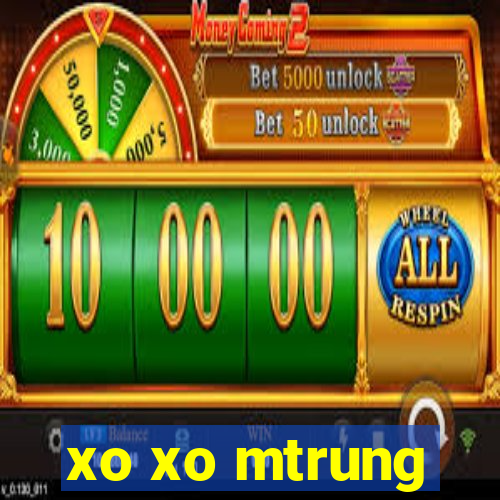 xo xo mtrung