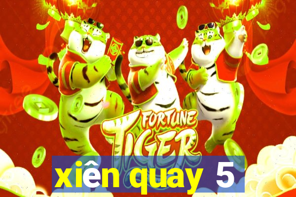 xiên quay 5