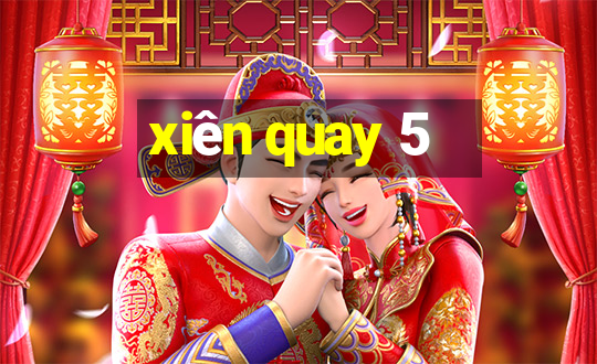 xiên quay 5