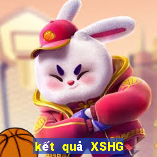 kết quả XSHG ngày 17