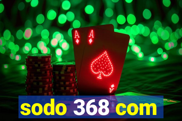 sodo 368 com