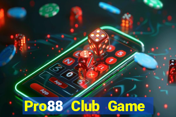 Pro88 Club Game Bài 6789