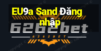 EU9a Sand Đăng nhập