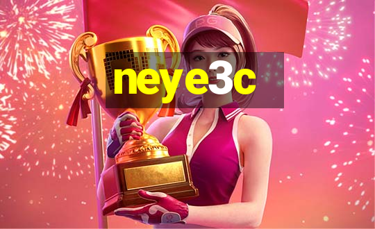 neye3c