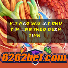 vật nào sau đây chuyển động theo quán tính