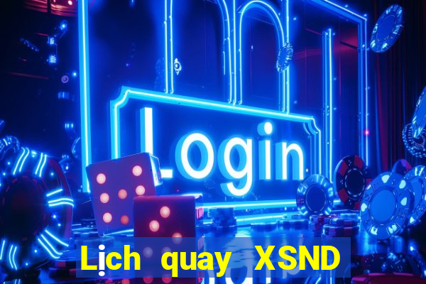 Lịch quay XSND ngày 21