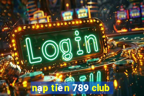 nạp tiền 789 club