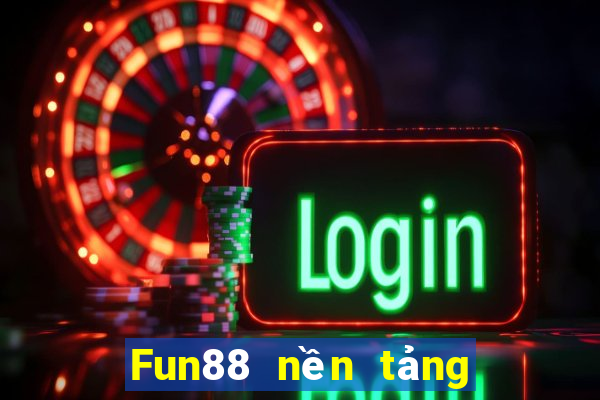 Fun88 nền tảng trò chơi điện tử