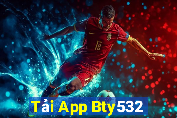 Tải App Bty532