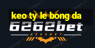 keo ty le bong da