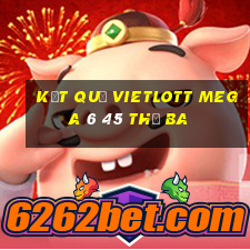 Kết quả vietlott MEGA 6 45 thứ Ba