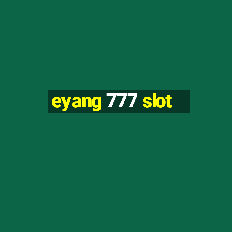 eyang 777 slot