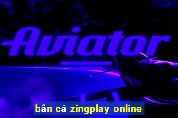 bắn cá zingplay online