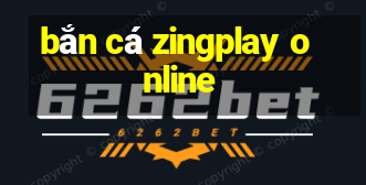 bắn cá zingplay online