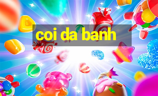 coi da banh