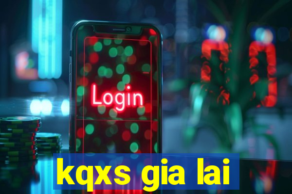 kqxs gia lai