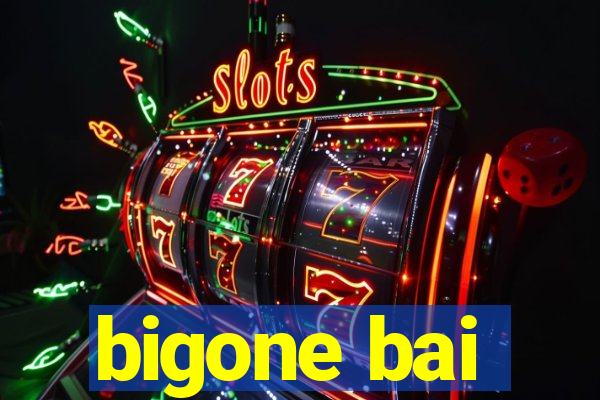 bigone bai