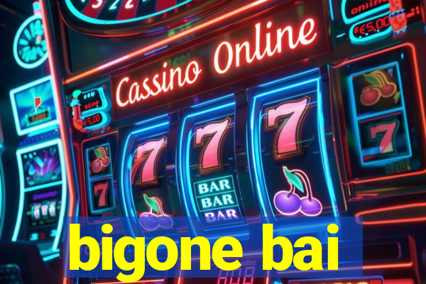 bigone bai