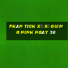 Phân tích Xổ Số quảng ninh ngày 30