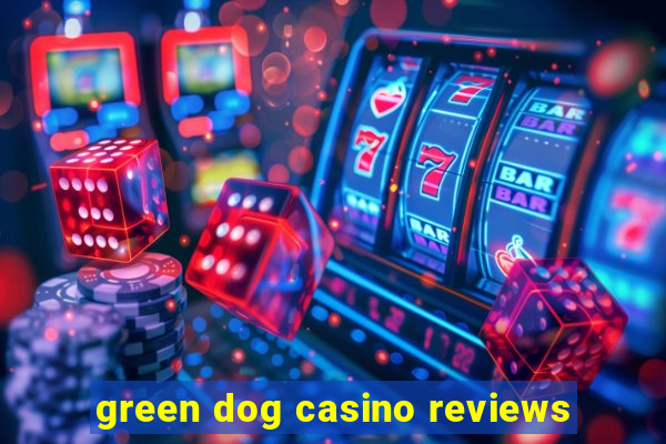 green dog casino reviews