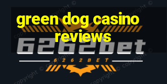 green dog casino reviews