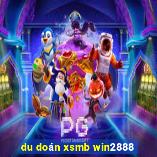 du doan xsmb win2888