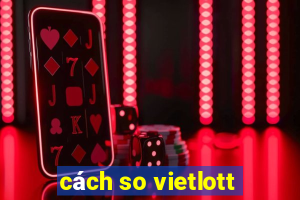 cách so vietlott