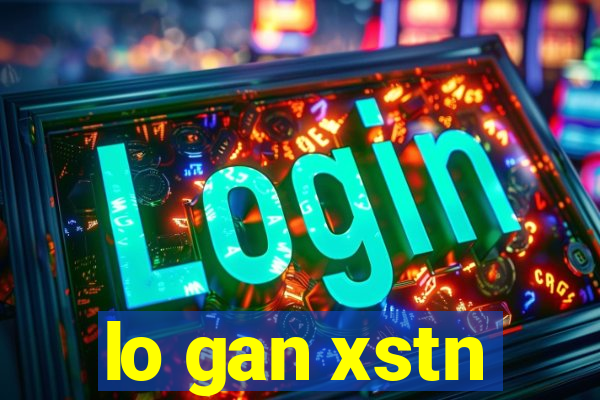 lo gan xstn