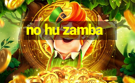 no hu zamba