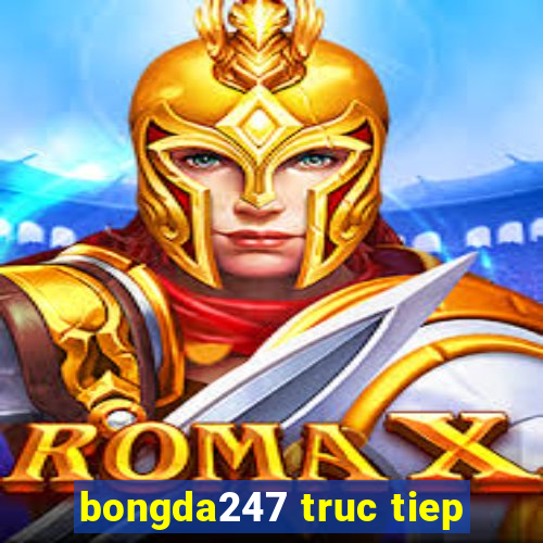 bongda247 truc tiep