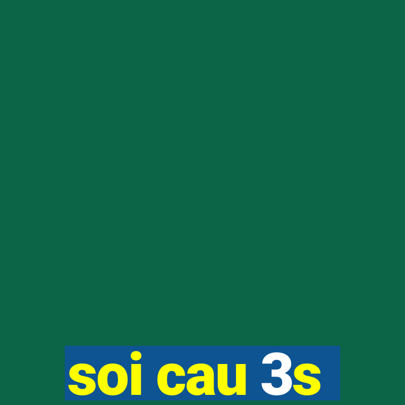 soi cau 3s