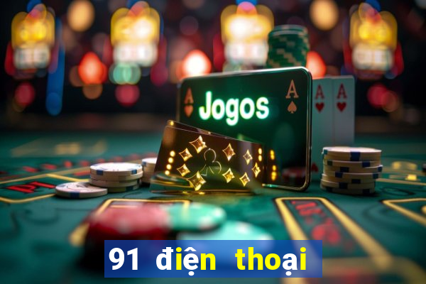 91 điện thoại giải trí