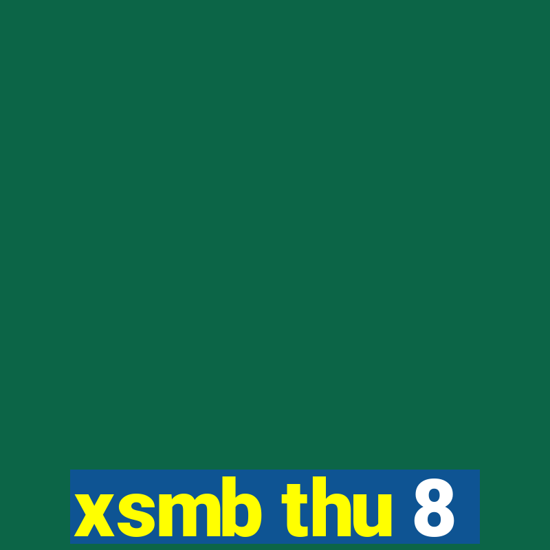 xsmb thu 8