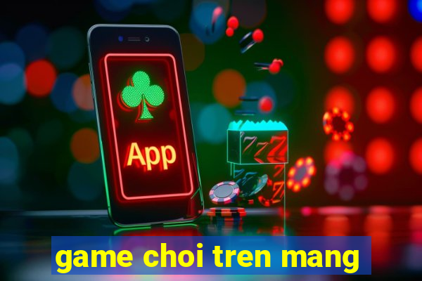 game choi tren mang