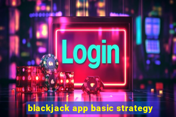 blackjack app basic strategy