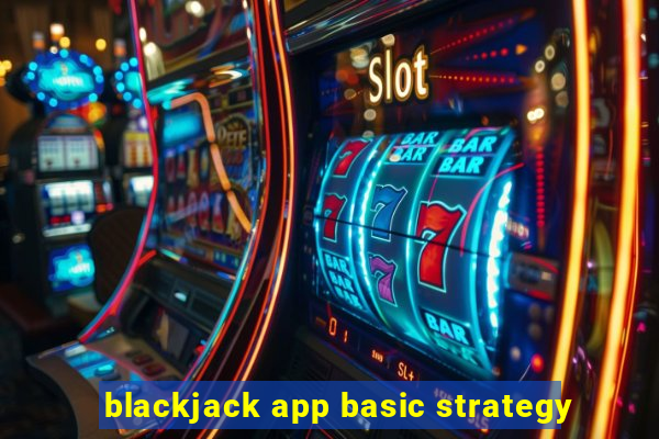 blackjack app basic strategy