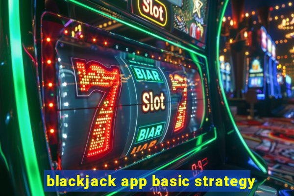 blackjack app basic strategy