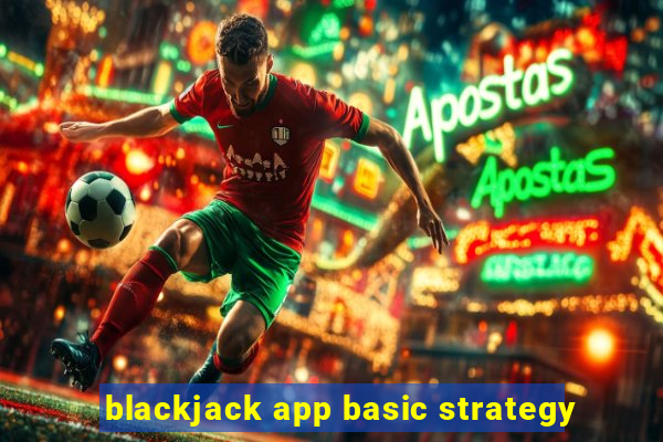 blackjack app basic strategy