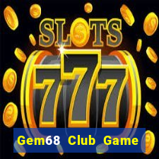 Gem68 Club Game Bài Kubet