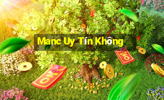 Manc Uy Tín Không