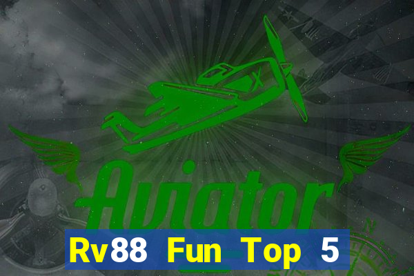 Rv88 Fun Top 5 Game Bài Đổi Thưởng