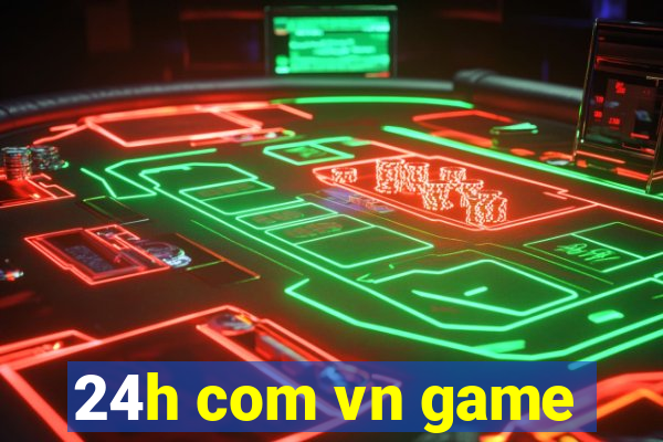 24h com vn game