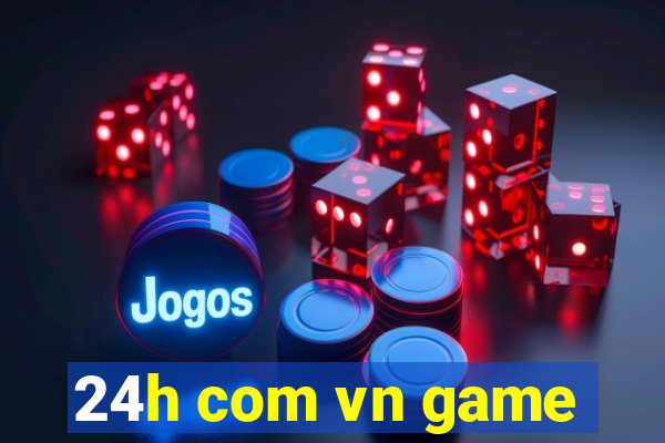 24h com vn game