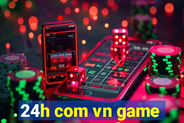 24h com vn game