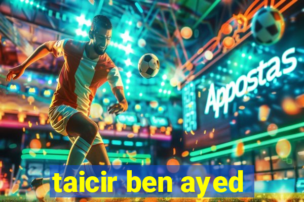 taicir ben ayed